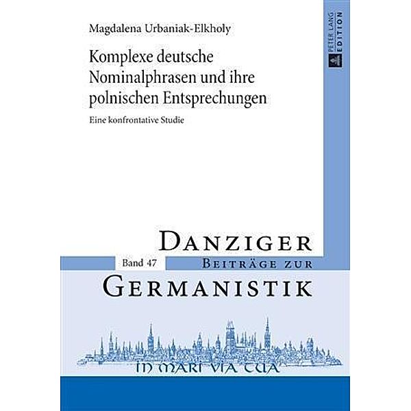 Komplexe deutsche Nominalphrasen und ihre polnischen Entsprechungen, Magdalena Urbaniak-Elkholy