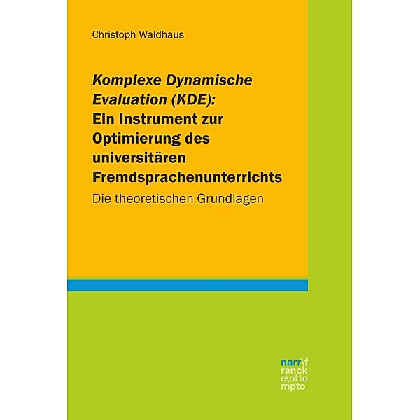 Komplexe Dynamische Evaluation (KDE): Ein Instrument zur Optimierung des universitären Fremdsprachenunterrichts, Christoph Waldhaus