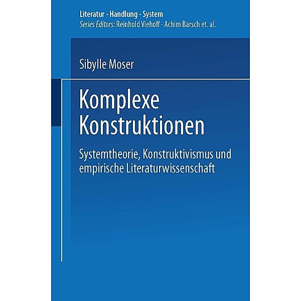 Komplexe Konstruktionen / Literatur - Handlung - System, Sibylle Moser