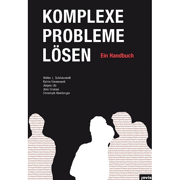 Komplexe Probleme Lösen / JOVIS, Walter Schönwandt, Katrin Voermanek, Jürgen Utz, Jens Grunau, Christoph Hemberger