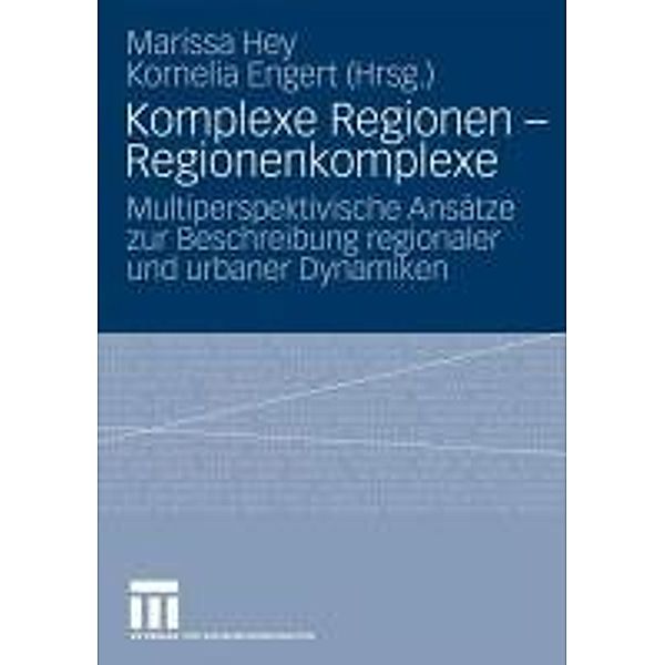 Komplexe Regionen - Regionenkomplexe, Marissa Hey, Kornelia Engert