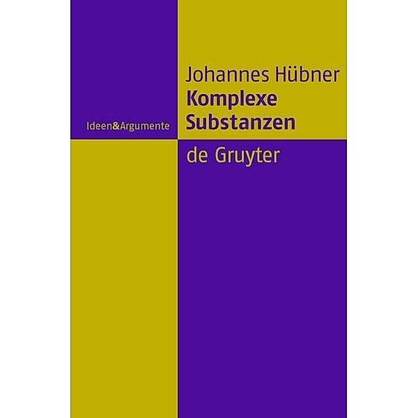 Komplexe Substanzen / Ideen & Argumente, Johannes Hübner