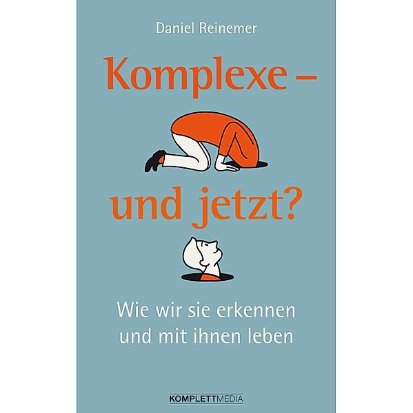 Komplexe - und jetzt?, Daniel Reinemer