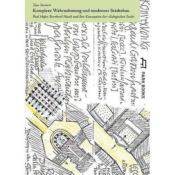 Komplexe Wahrnehmung und moderner Städtebau, Tom Steinert