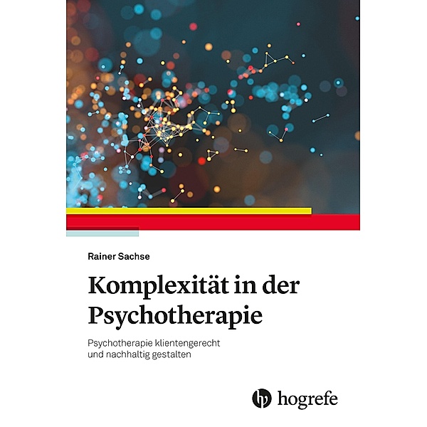 Komplexität in der Psychotherapie, Rainer Sachse
