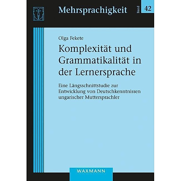 Komplexität und Grammatikalität in der Lernersprache, Olga Fekete