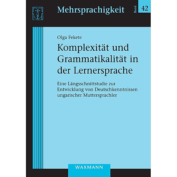 Komplexität und Grammatikalität in der Lernersprache, Olga Fekete