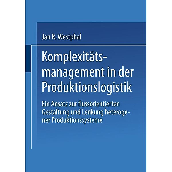Komplexitätsmanagement in der Produktionslogistik / Gabler Edition Wissenschaft