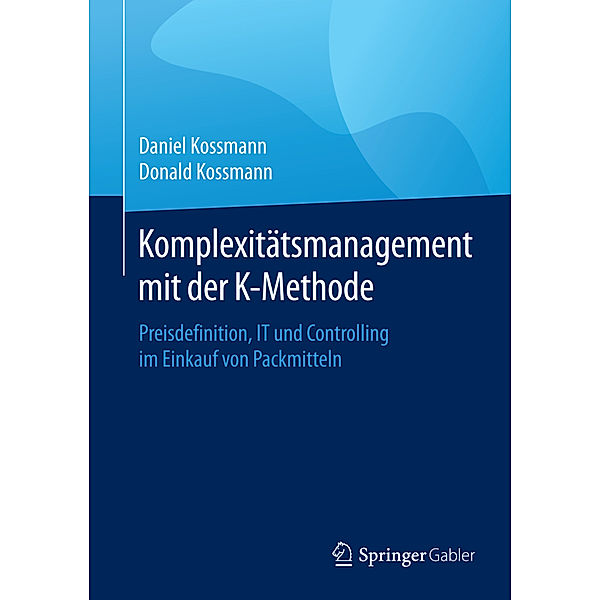 Komplexitätsmanagement mit der K-Methode, Daniel Kossmann, Donald Kossmann