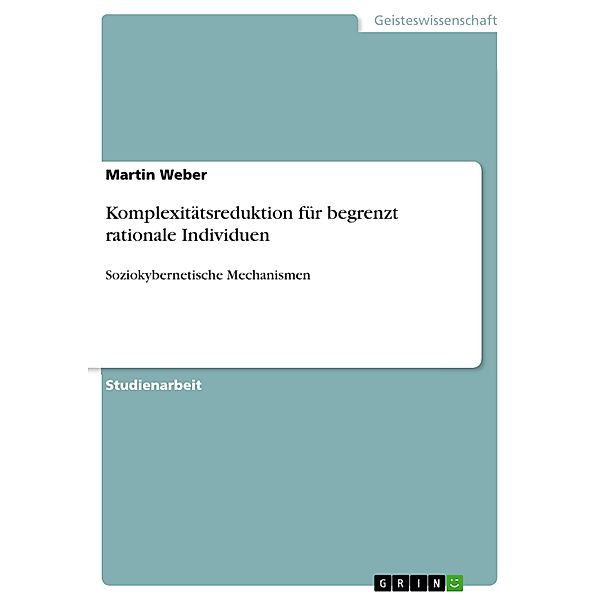 Komplexitätsreduktion für begrenzt rationale Individuen, Martin Weber