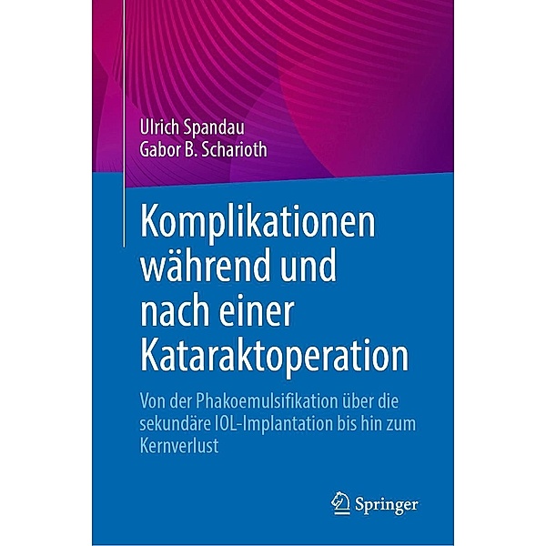 Komplikationen während und nach einer Kataraktoperation, Ulrich Spandau, Gabor B. Scharioth