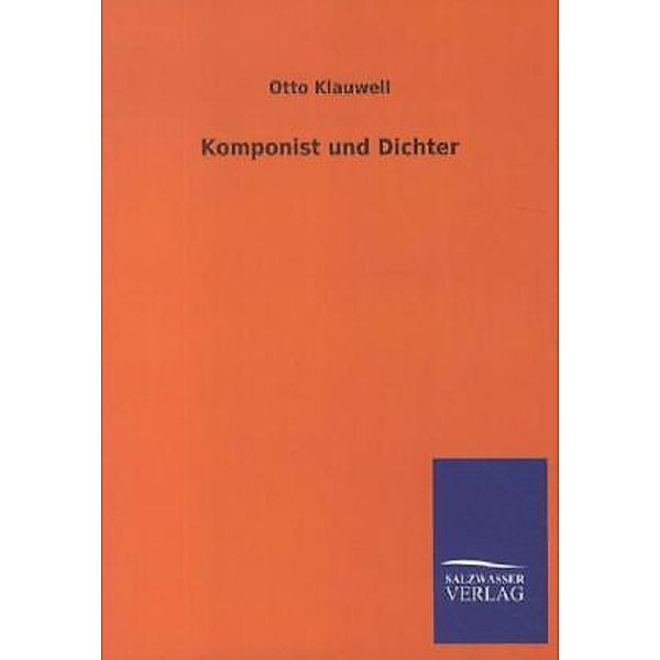 Komponist und Dichter, Otto Klauwell