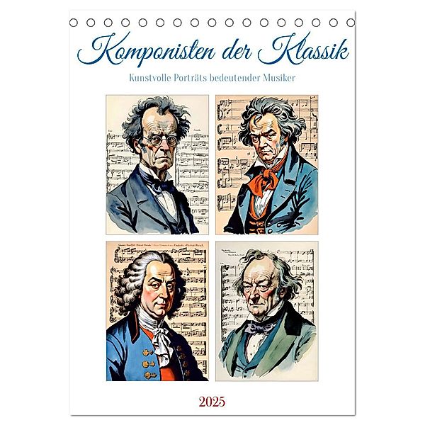 Komponisten der Klassik (Tischkalender 2025 DIN A5 hoch), CALVENDO Monatskalender, Calvendo, Steffani Lehmann