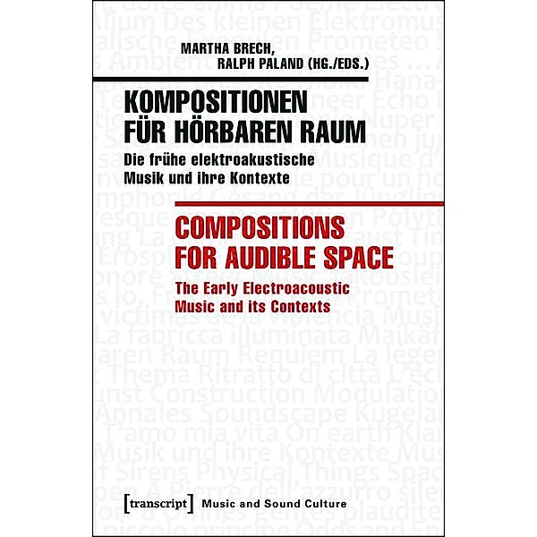 Kompositionen für hörbaren Raum / Compositions for Audible Space / Musik und Klangkultur Bd.12, Martha Brech, Hg. |eds., Ralph Paland