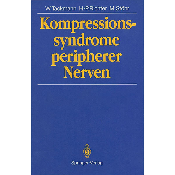 Kompressionssyndrome peripherer Nerven, Wolfgang Tackmann, Hans-Peter Richter, Manfred Stöhr