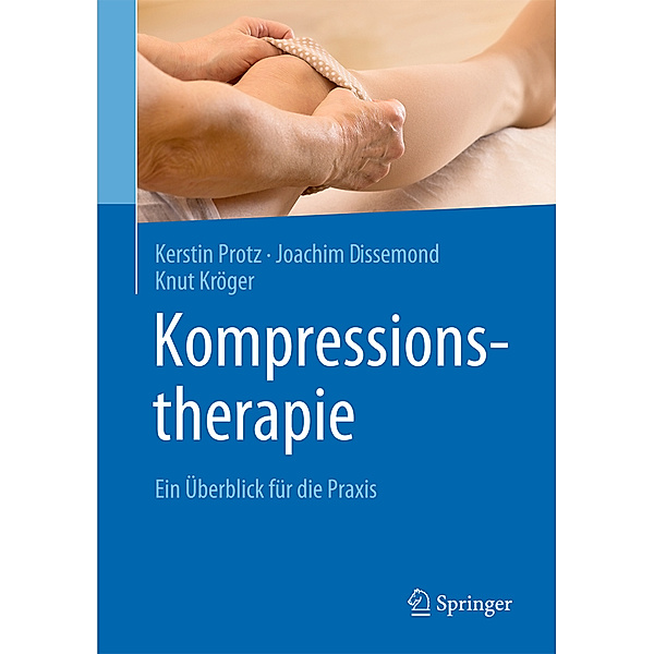 Kompressionstherapie, Kerstin Protz, Joachim Dissemond, Knut Kröger