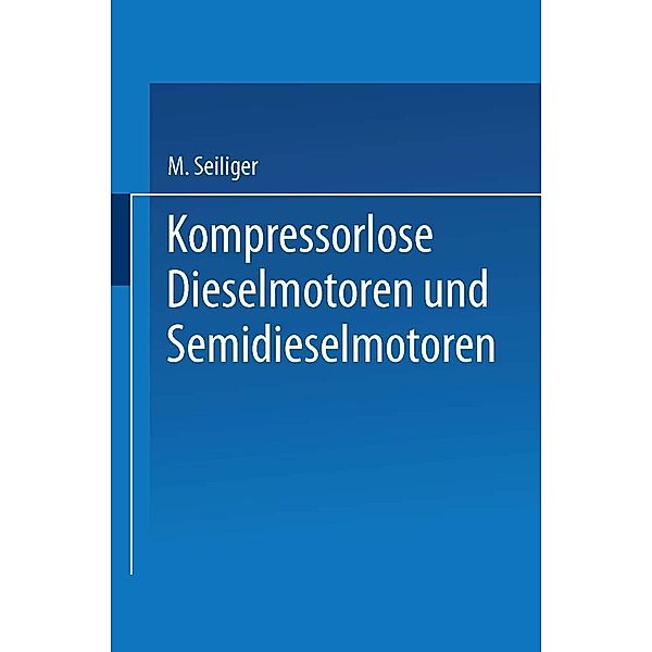 Kompressorlose Dieselmotoren und Semidieselmotoren, Myron Seiliger