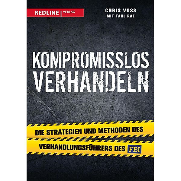 Kompromisslos verhandeln, Chris Voss, Tahl Raz