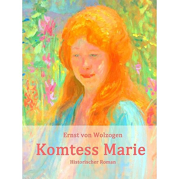 Komtess Marie, Ernst Von Wolzogen