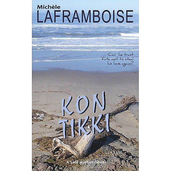 Kon Tikki (Safe Harbor Stories, #2) / Safe Harbor Stories, Michèle Laframboise