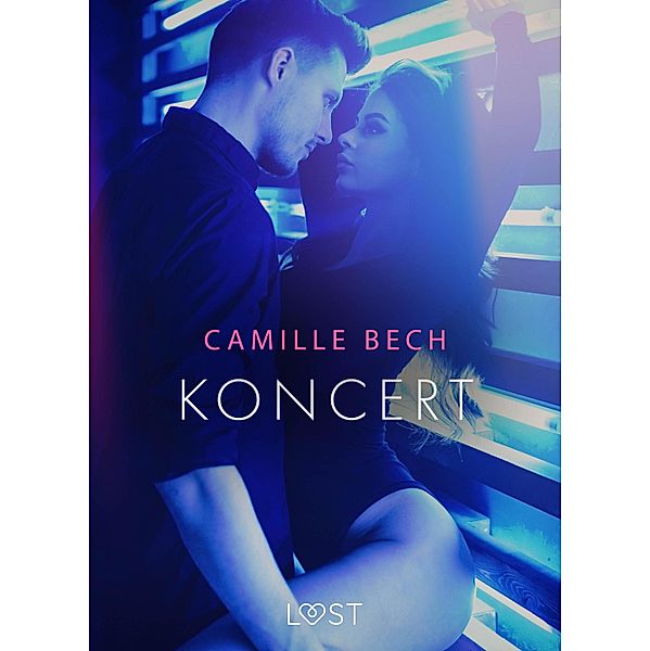 Koncert - opowiadanie erotyczne / LUST, Camille Bech
