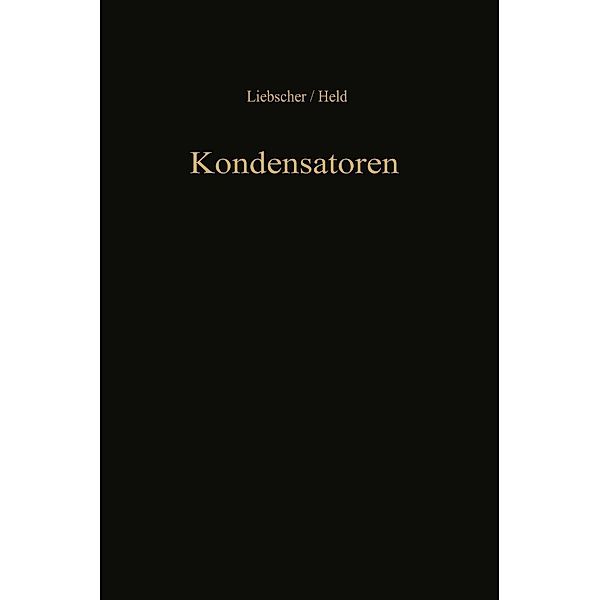 Kondensatoren, F. Liebscher, W. Held