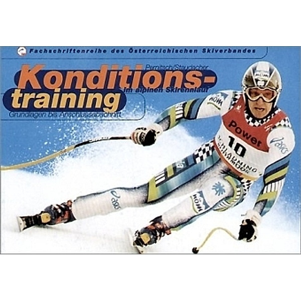 Konditionstraining im alpinen Skirennlauf, Arno Staudacher, Harald Pernitsch