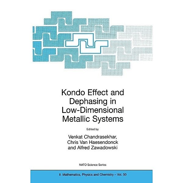 Kondo Effect and Dephasing in Low-Dimensional Metallic Systems / NATO Science Series II: Mathematics, Physics and Chemistry Bd.50