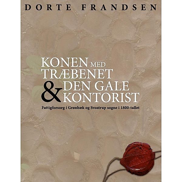 Konen med træbenet og den gale kontorist, Dorte Frandsen