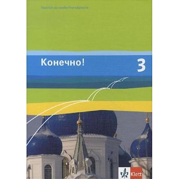 Konetschno!. Russisch als 2. Fremdsprache. Ausgabe ab 2008 / Konetschno! 3