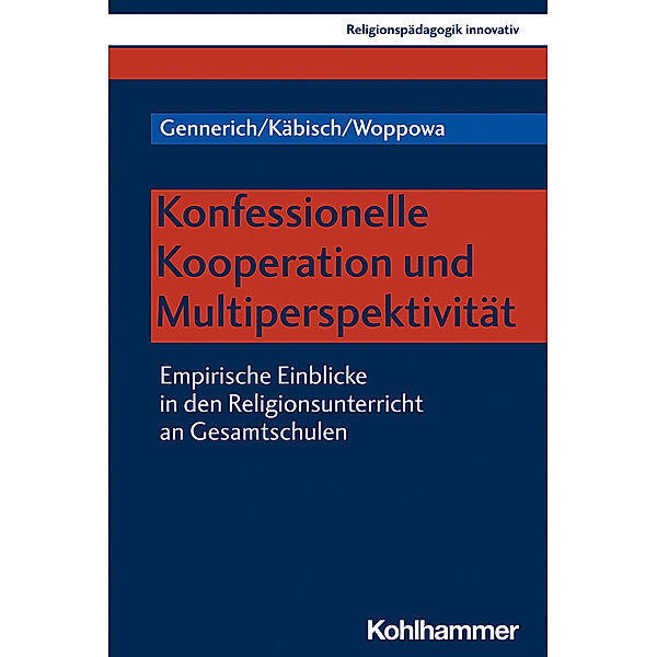 Konfessionelle Kooperation und Multiperspektivität, Carsten Gennerich, David Käbisch, Jan Woppowa