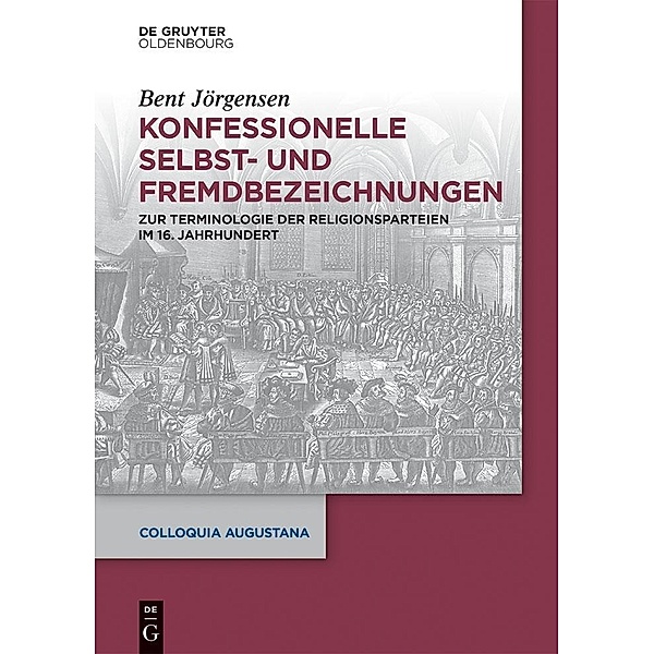 Konfessionelle Selbst- und Fremdbezeichnungen / Colloquia Augustana Bd.32, Bent Jörgensen