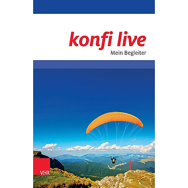 konfi live. Mein Begleiter, Norbert Dennerlein, Sabine Dievenkorn, Hans-Ulrich Keßler, Christian Kopp, Ekkehard Langbein, Ingrid Machentanz