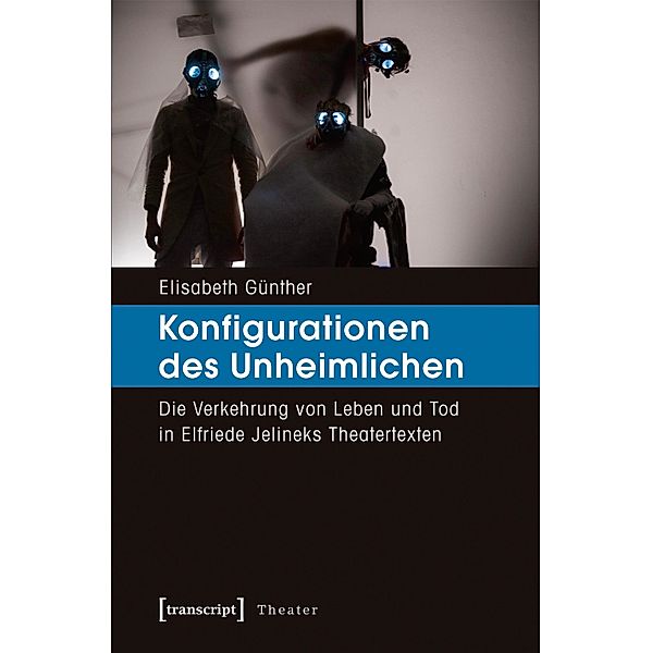 Konfigurationen des Unheimlichen / Theater Bd.93, Elisabeth Günther