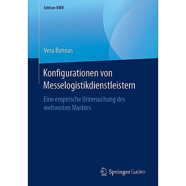 Konfigurationen von Messelogistikdienstleistern / Edition KWV, Vera Bannas