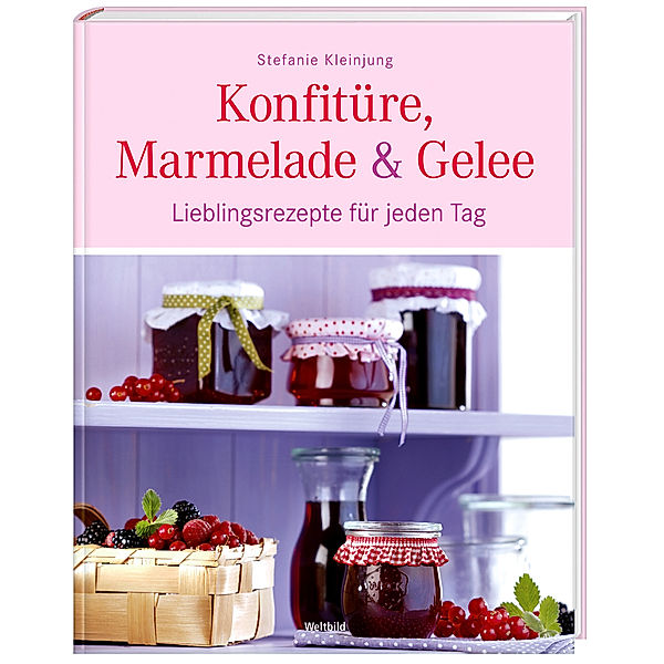 Konfitüre, Marmelade & Gelee, Stefanie Kleinjung