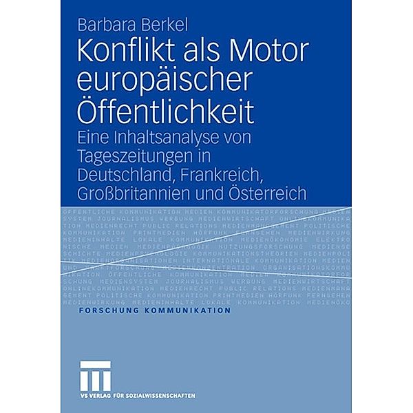 Konflikt als Motor europäischer Öffentlichkeit / Forschung Kommunikation, Barbara Berkel