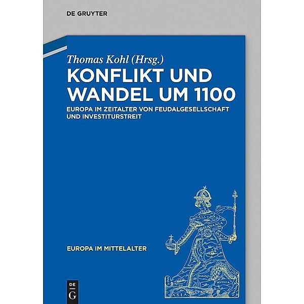 Konflikt und Wandel um 1100 / Europa im Mittelalter Bd.36