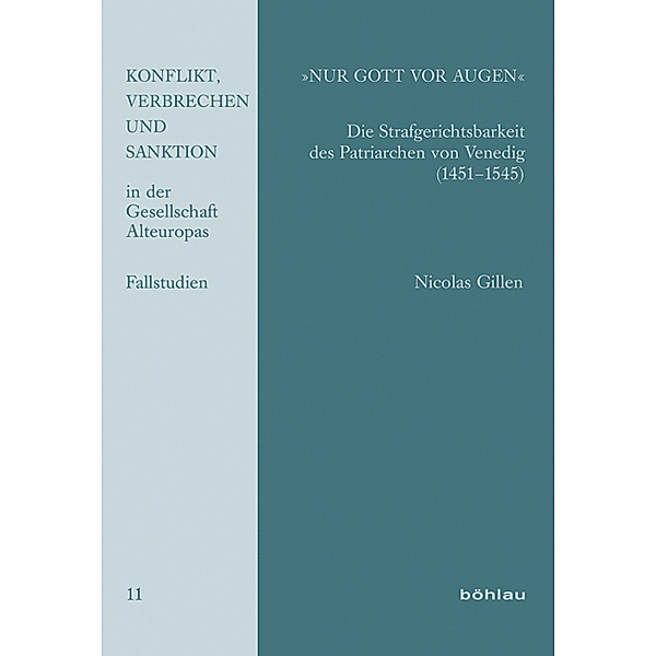 Konflikt, Verbrechen und Sanktion in der Gesellschaft Alteuropas / Band 011 / »Nur Gott vor Augen«; ., Nicolas Gillen