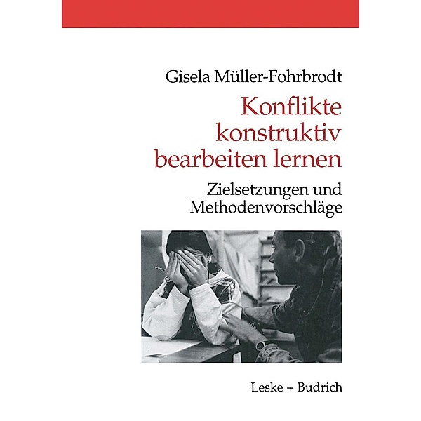 Konflikte konstruktiv bearbeiten lernen, Gisela Müller-Fohrbrodt