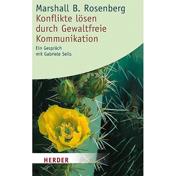 Konflikte lösen durch Gewaltfreie Kommunikation / Herder Spektrum Taschenbücher Bd.80454, Marshall B. Rosenberg