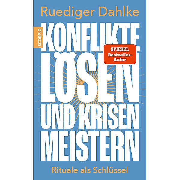 Konflikte lösen und Krisen meistern, Ruediger Dahlke