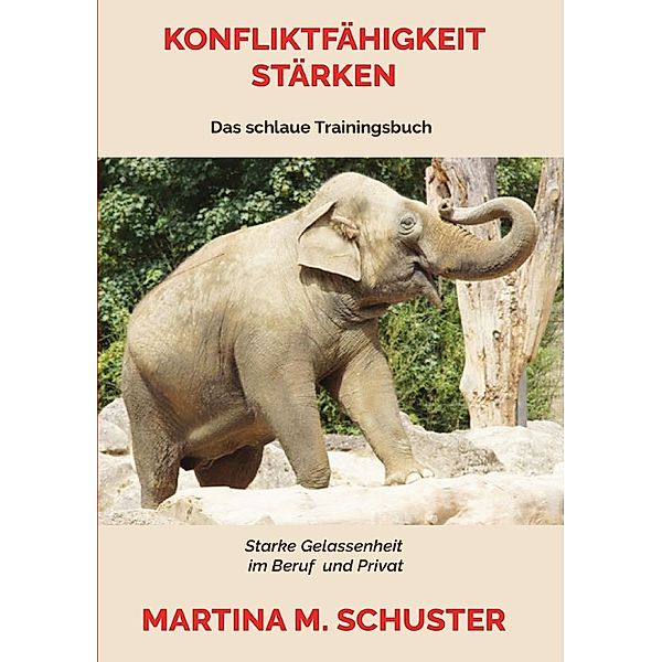 KONFLIKTFÄHIGKEIT STÄRKEN, Martina M. Schuster