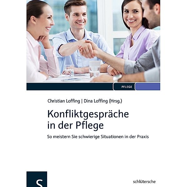 Konfliktgespräche in der Pflege, Christian Loffing, Dina Loffing, Tanja Bodden