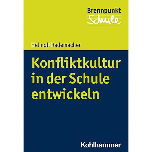 Konfliktkultur in der Schule entwickeln, Helmolt Rademacher