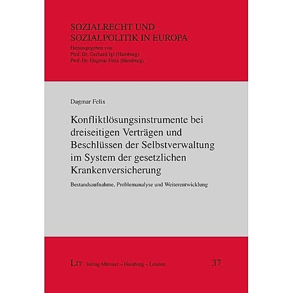 Konfliktlösungsinstrumente bei dreiseitigen Verträgen und Beschlüssen der Selbstverwaltung im System der gesetzlichen Kr, Dagmar Felix