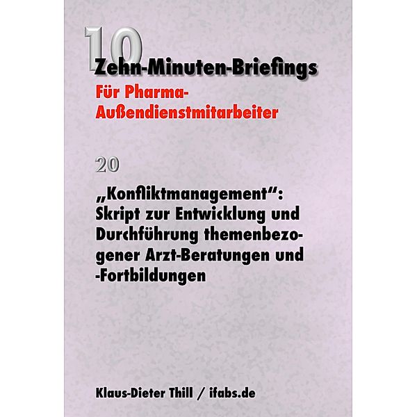 Konfliktmanagement: Skript zur Entwicklung und Durchführung themenbezogener Arzt-Beratungen und -Fortbildungen, Klaus-Dieter Thill