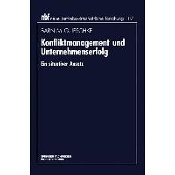 Konfliktmanagement und Unternehmenserfolg / neue betriebswirtschaftliche forschung (nbf) Bd.117, Barnim G. Jeschke