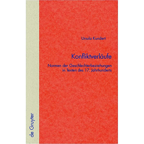 Konfliktverläufe / Quellen und Forschungen zur Literatur- und Kulturgeschichte Bd.33 (265), Ursula Kundert