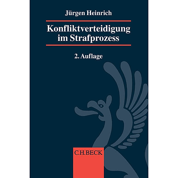 Konfliktverteidigung im Strafprozess, Jürgen Heinrich